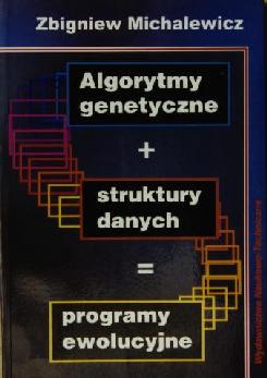Genetic Algorithms + Data Structures = Evolution Programs (Polish)