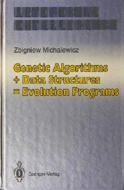 Genetic Algorithms + Data Structures = Evolution Programs (1st ed.)