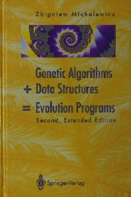 Genetic Algorithms + Data Structures = Evolution Programs (2nd ed.)