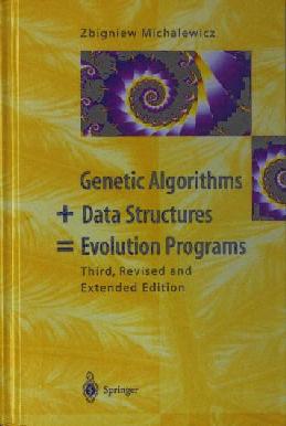 Genetic Algorithms + Data Structures = Evolution Programs (3rd ed.)